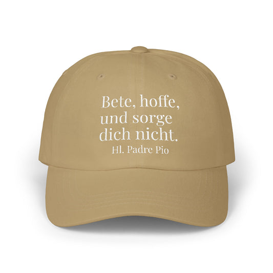 Kappe - Bete, hoffe und sorge dich nicht.