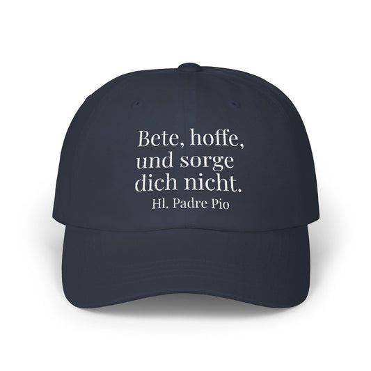 Kappe - Bete, hoffe und sorge dich nicht.