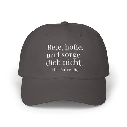 Kappe - Bete, hoffe und sorge dich nicht.